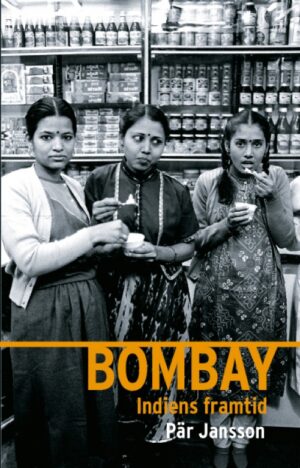 Bombay – Indiens framtid